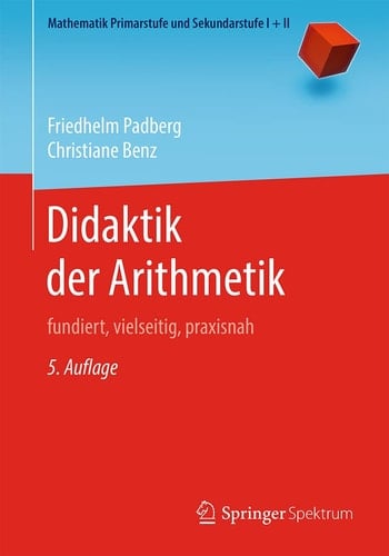 Didaktik der Arithmetik fundiert, vielseitig, praxisnah