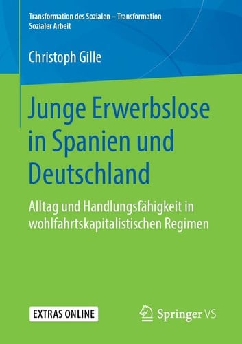 Junge Erwerbslose in Spanien und Deutschland Alltag und Handlungsfähigkeit in wohlfahrtskapitalistischen Regimen