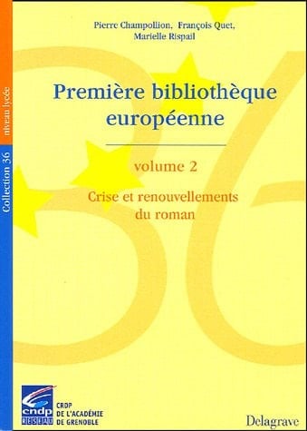 Première bibliothèque européenne Crise et renouvellements du roman. Vol. 2