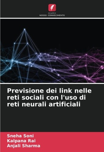 Previsione dei link nelle reti sociali con l'uso di reti neurali artificiali (Portuguese Edition)