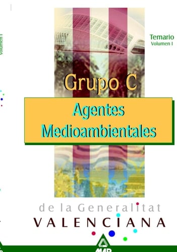AGENTES MEDIOAMBIENTALES DE LA GENERALITAT VALENCIANA. TEMARIO VOLUMEN I