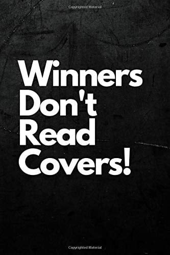 Winners Don't Read Covers Notebook, 6 X9 ,110pages,gift for Brothers, Fathers...