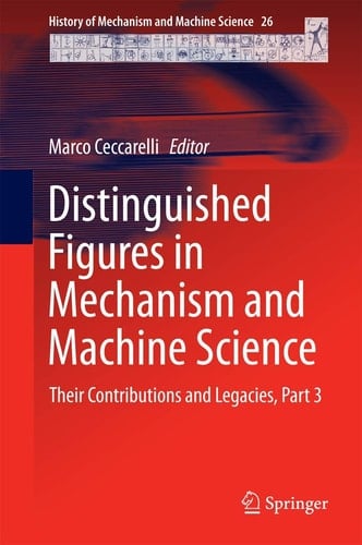 Distinguished Figures in Mechanism and Machine Science Their Contributions and Legacies, Part 3
