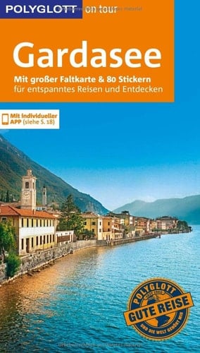 POLYGLOTT on tour Reiseführer Gardasee Mit großer Faltkarte, 80 Stickern und individueller App