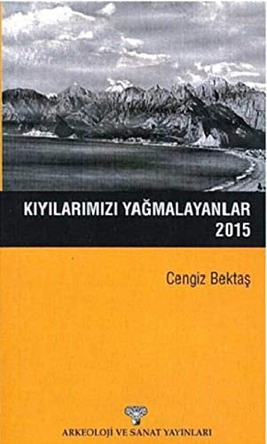 Kiyilarimizi Yagmalayanlar 2015