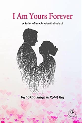I Am Yours Forever: A Series Of Imagination Embude Of