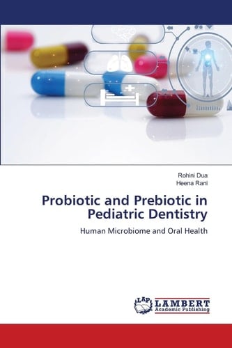 Probiotic and Prebiotic in Pediatric Dentistry