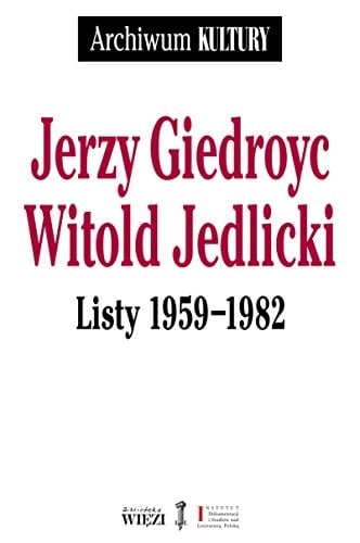 Jerzy Giedroyc--Witold Jedlicki. Listy 1959-1982