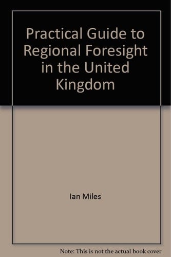 Practical Guide to Regional Foresight in the United Kingdom