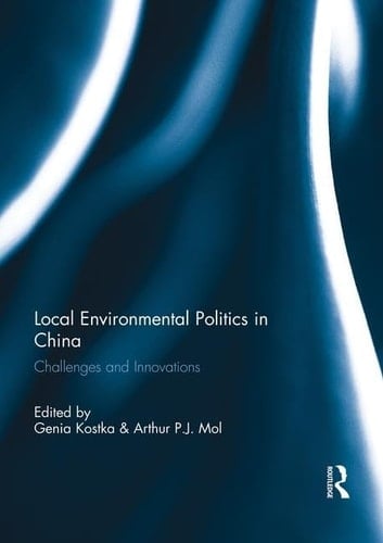 Local Environmental Politics in China Challenges and Innovations