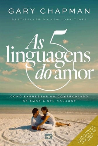 As cinco linguagens do amor - 3a edição Como expressar um compromisso de amor a seu cônjuge