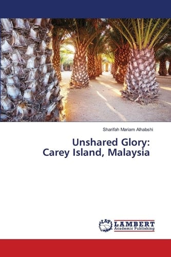 Unshared Glory: Carey Island, Malaysia