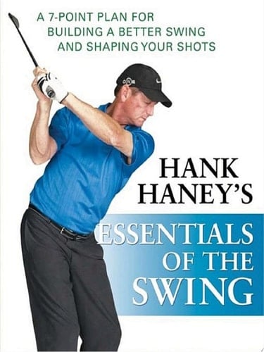Hank Haney's Essentials of the Swing