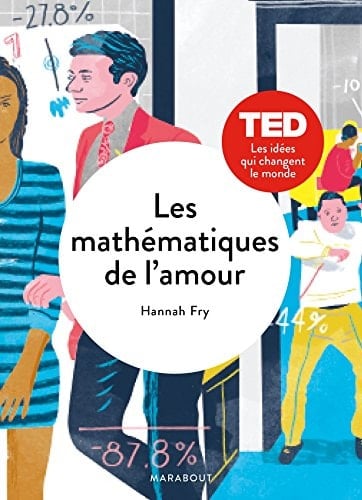 Les mathématiques de l'amour les modèles, les preuves, la quête de l'équation ultime