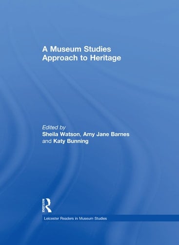 A Museum Studies Approach to Heritage