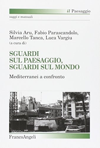 Sguardi sul paesaggio, sguardi sul mondo Mediterranei a confronto