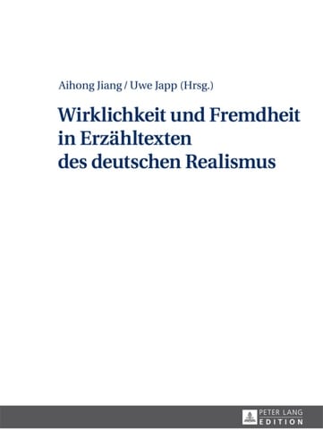 Wirklichkeit und Fremdheit in Erzaehltexten des deutschen Realismus