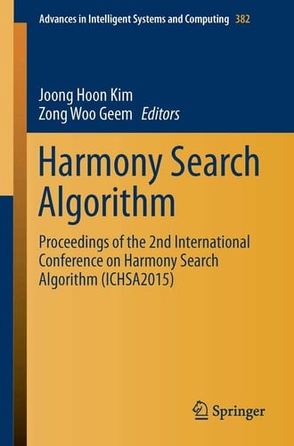 Harmony Search Algorithm Proceedings of the 2nd International Conference on Harmony Search Algorithm (ICHSA2015)