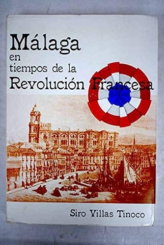 Málaga en tiempos de la Revolución Francesa (Coediciones) (Spanish Edition)