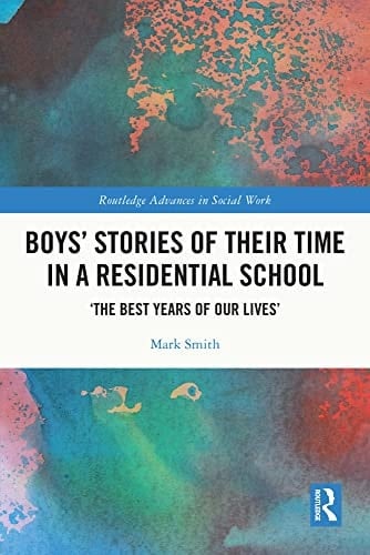 Boys’ Stories of Their Time in a Residential School: ‘The Best Years of Our Lives’ (ISSN)