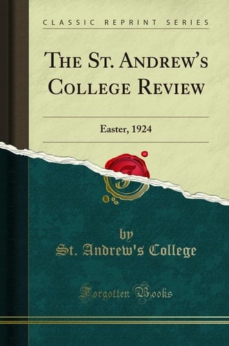 The St. Andrew's College Review Easter, 1924 (Classic Reprint)