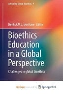 Bioethics Education in a Global Perspective Challenges in global bioethics