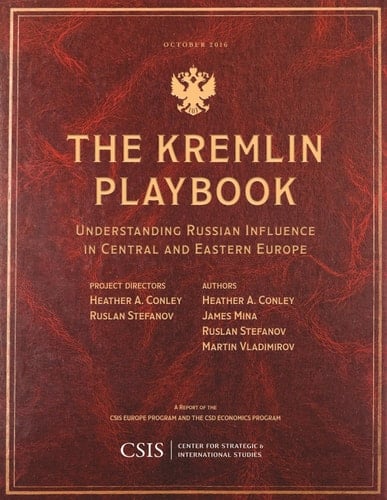 The Kremlin Playbook Understanding Russian Influence in Central and Eastern Europe