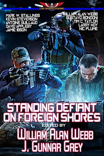 Standing Defiant on Foreign Shores (Stories in The Last Brigade Universe)