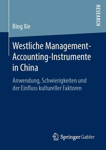 Westliche Management-Accounting-Instrumente in China Anwendung, Schwierigkeiten und der Einfluss kultureller Faktoren