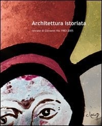 Architettura istoriata vetrate di Giovanni Vio, 1983-2005