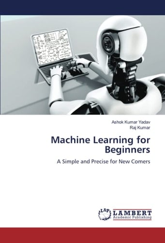 Machine Learning for Beginners: A Simple and Precise for New Comers