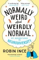Normally Weird and Weirdly Normal My Adventures in Neurodiversity