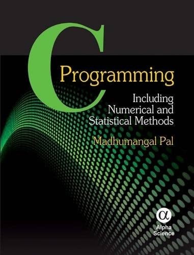 C Programming Including Numerical and Statistical Methods