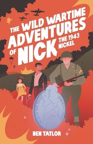 The Wild Wartime Adventures of Nick the 1943 Nickel
