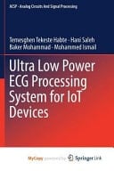 Ultra Low Power ECG Processing System for IoT Devices