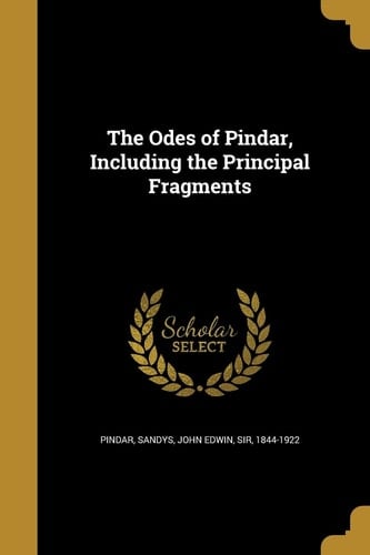 The Odes of Pindar, Including the Principal Fragments