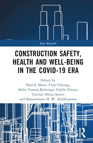 Construction Safety, Health and Well-being in the COVID-19 Era
