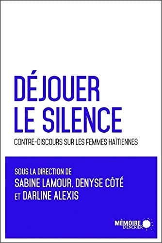 Déjouer le silence contre-discours sur les femmes haïtiennes