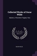 Collected Works of Oscar Wilde Salomé. a Florentine Tragedy. Vera