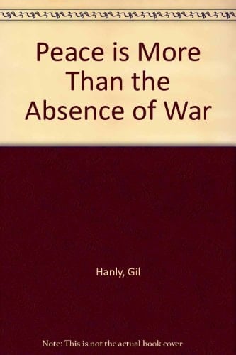 Peace Is More Than the Absence of War