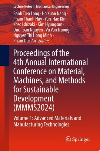 Proceedings of the 4th Annual International Conference on Material, Machines, and Methods for Sustainable Development (MMMS2024)