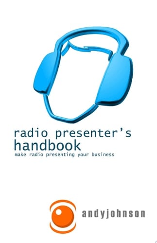 Radio Presenter's Handbook Make Radio Presenting Your Business