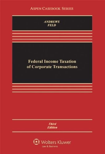 Federal Income Taxation of Corporate Transactions, Third Edition (Law School Casebook Series)