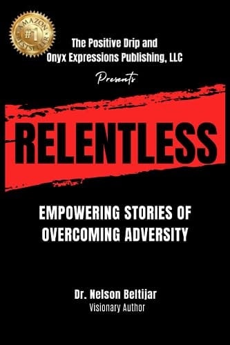 Relentless: Empowering Stories Of Overcoming Adversity