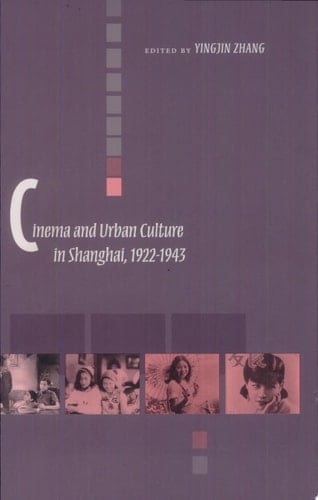 Cinema and Urban Culture in Shanghai, 1922-1943