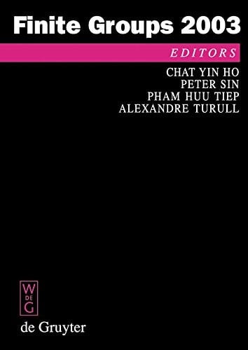 Finite Groups 2003: Proceedings of the Gainesville Conference on Finite Groups, March 6 - 12, 2003 (De Gruyter Proceedings in Mathematics)
