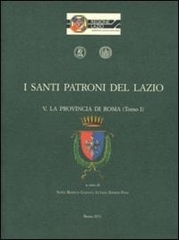 I santi patroni del Lazio La Provincia di Roma. ...