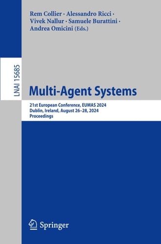 Multi-Agent Systems 21st European Conference, EUMAS 2024, Dublin, Ireland, August 26–28, 2024, Proceedings