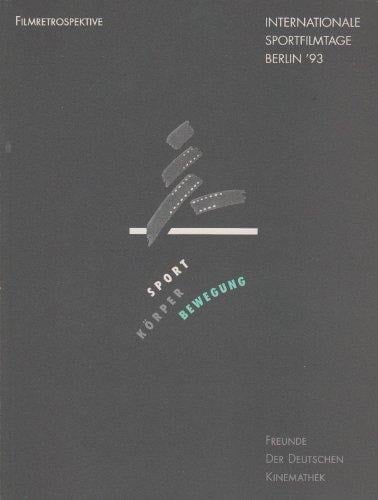 Sport, Körper, Bewegung: Filmretrospektive : Internationale Sportfilmtage, Berlin '93 (German Edition)
