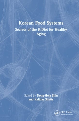 Korean Food Systems Secrets of the K-Diet for Healthy Aging
